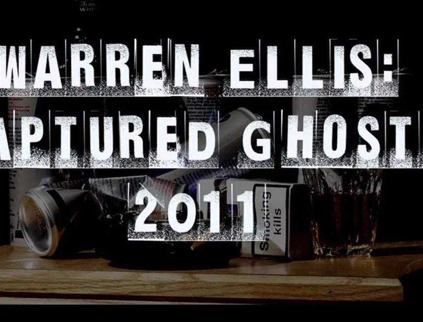 6122e022f180inal Comics: Director Patrick Meaney on Warren Ellis: Captured Ghosts